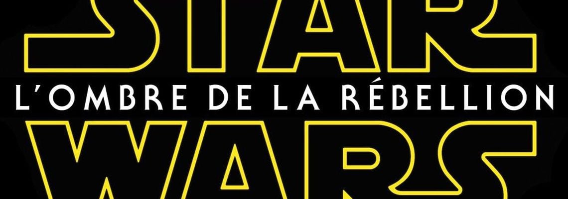 Cover Star Wars: L'Ombre de la Rébellion