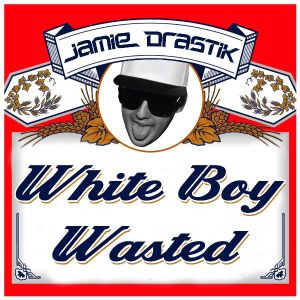White Boy Wasted (Single)