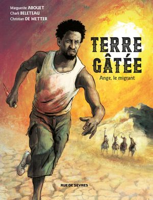 Terre gâtée, tome 1 - Ange, le migrant