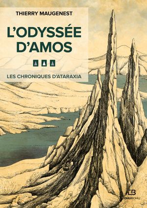 Les chroniques d'Ataraxia, tome 1 : L'Odyssée d'Amos