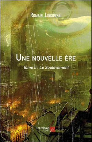 Une nouvelle ère - Tome II : Le Soulèvement