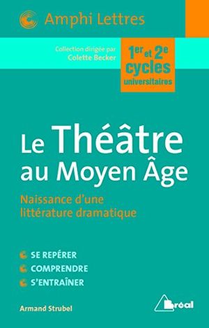 Le Théâtre au Moyen Âge : naissance d'une littérature dramatique
