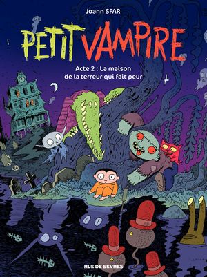 La Maison de la terreur qui fait peur - Petit vampire (Rue de Sèvres), tome 2