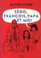 Ségo, François, papa et moi