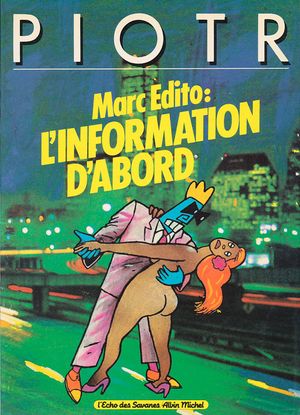 L'Information d'abord - Marc Édito, tome 1