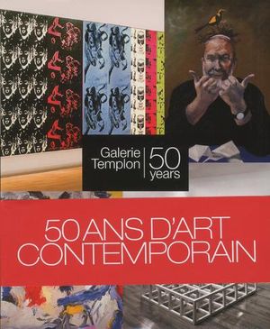 Galerie Templon : 50 Years