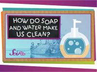 How Do Soap and Water Make Us Clean?