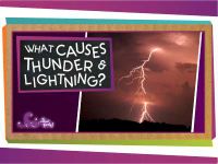 What Causes Thunder and Lightning?