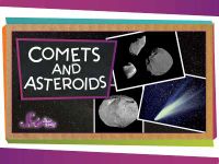 Comets and Asteroids!