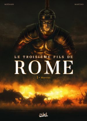 Le Troisième fils de Rome, tome 1 - Martius