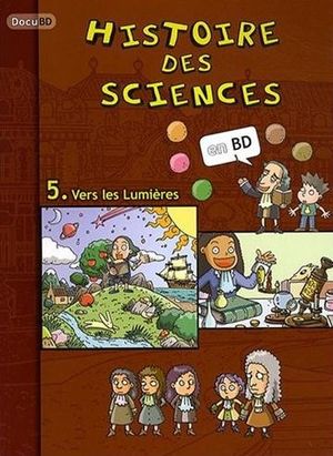 Vers les Lumières - Histoire des sciences en BD, tome 5