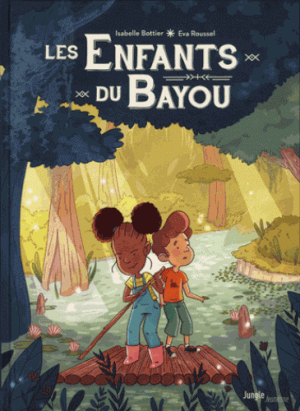 Le rougarou - Les enfants du Bayou, tome 1