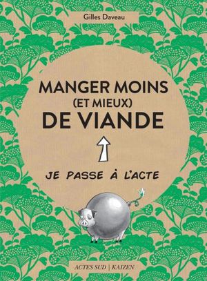 Manger moins (et mieux) de viande