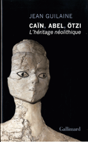 Caïn, Abel, Ötzi, l'héritage néolithique
