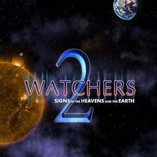 WATCHERS 2: Signs in the Heavens and the Earth