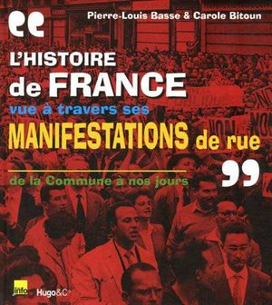 L'Histoire de France vue à travers ses manifestations (De la commune à nos jours)