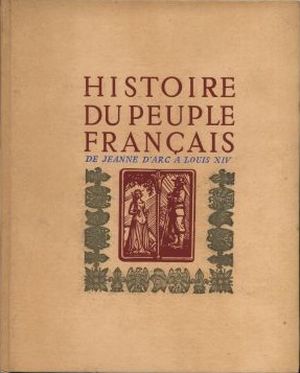 Histoire du peuple Français : De Jeanne d'Arc à Louis XIV (2)