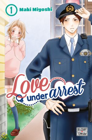 Love under Arrest, tome 1