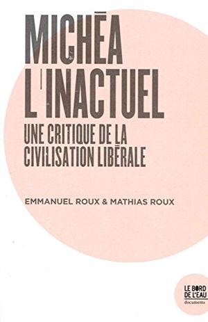 Michéa, l'inactuel