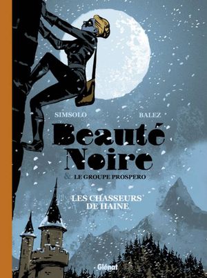 Les Chasseurs de haine - Beauté noire et le Groupe Prospero, tome 1