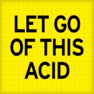 Let Go of This Acid (EP)