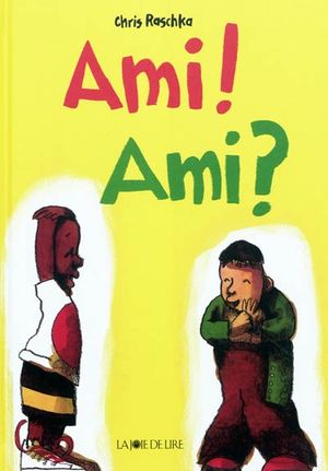 Ami ! Ami ?