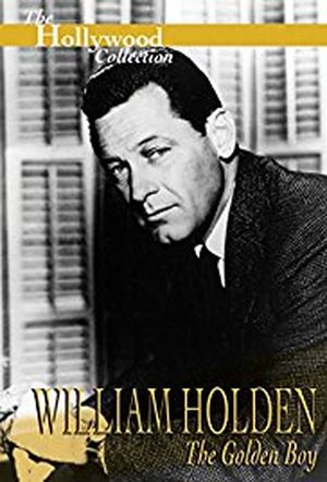 William Holden: The Golden Boy