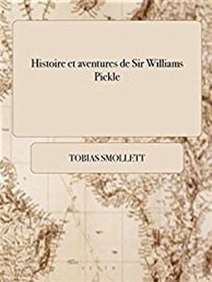 Histoire et aventures de Sir William Pickle
