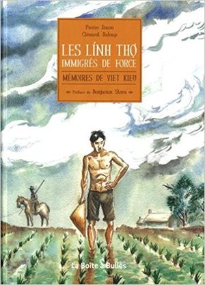 Les Linh Tho immigrés de force. Mémoires de Viet Kieu