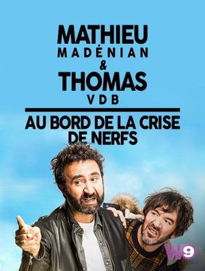 Mathieu Madénian et Thomas VDB au bord de la crise de nerfs