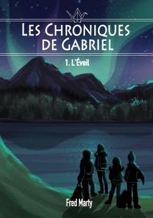 Les Chroniques de Gabriel - Tome 1 : L'Eveil