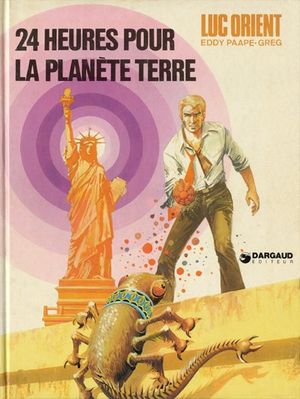 24 heures pour la planète Terre - Luc Orient, tome 9