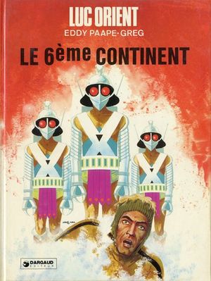 Le 6ème Continent - Luc Orient, tome 10