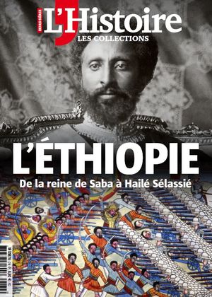 L'Histoire - Les collections - n°74 : L'Éthiopie , de la reine de Saba à Hailé Sélassié