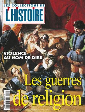 L'Histoire - Les collections - n°17 : Les guerres de religion