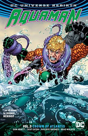 Aquaman (Rebirth) Vol. 3: Crown of Atlantis