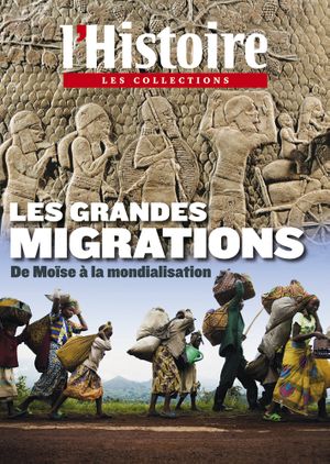 L'Histoire - Les collections - n°46 : Les grandes migrations