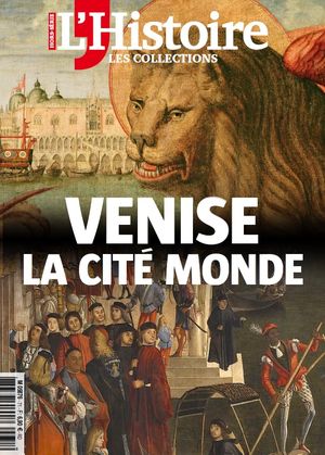 L'Histoire - Les collections - n°71 : Venise, la cité monde