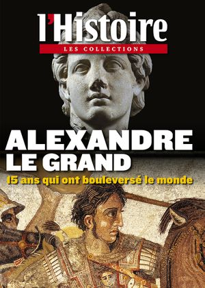 L'Histoire - Les collections - n°53 : Alexandre le Grand