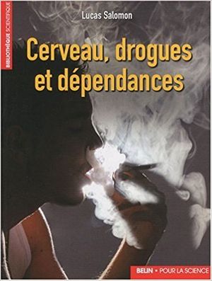 Cerveau, drogues et dépendances