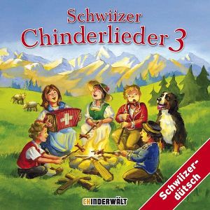 Schwiizer Chinderlieder 3