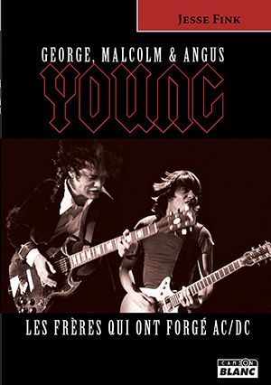 George, Malcolm & Angus: Les frères qui ont forgé AC/DC