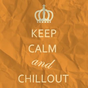 Keep Calm and Chillout