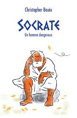 Socrate une homme dangereux