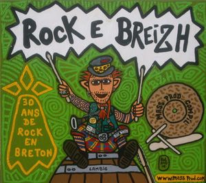 Rock e Breizh : 30 ans de rock en breton