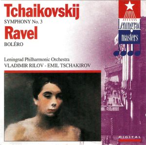 Tchaikovskij: Symphony no. 3 / Ravel: Boléro