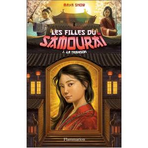 Les filles du samouraï, Tome 1 : La trahison