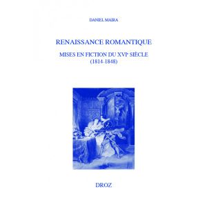 Renaissance romantique : Mises en fiction du XVIe siècle (1814-1848)