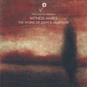 Tor Lundvall Presents: Witness Marks - The Works of John B. McLemore