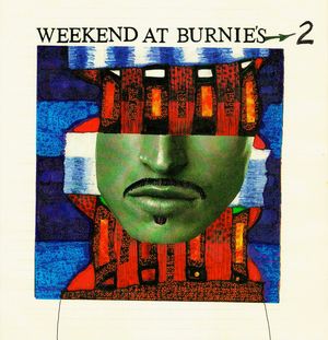 Weekend at Burnie’s 2